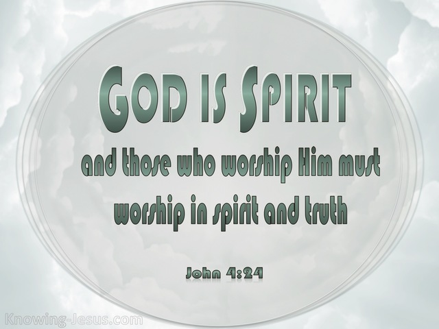John 4:24 God Is Spirit (sage)